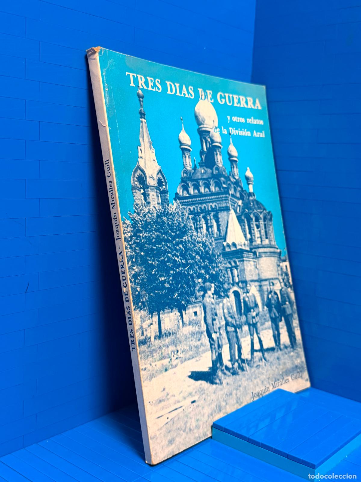 Libros de segunda mano: TRES DIAS DE GUERRA Y OTROS RELATOS DE LA DIVISION AZUL &ndash; 1981 &ndash; MIRALLES GUILL, JOAQUIN