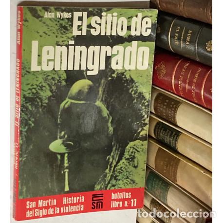 Libros de segunda mano: A&Ntilde;O 1975 - EL SITIO DE LENINGRADO POR ALAN WYKES - SAN MART&Iacute;N EL SIGLO DE LA VIOLENCIA BATALLAS 11