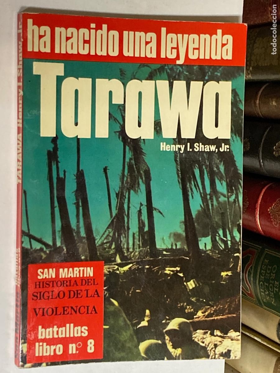 Libros de segunda mano: A&Ntilde;O 1973 - TARAWA POR SHAW - SAN MART&Iacute;N HISTORIA DEL SIGLO DE LA VIOLENCIA BATALLAS N&ordm; 8