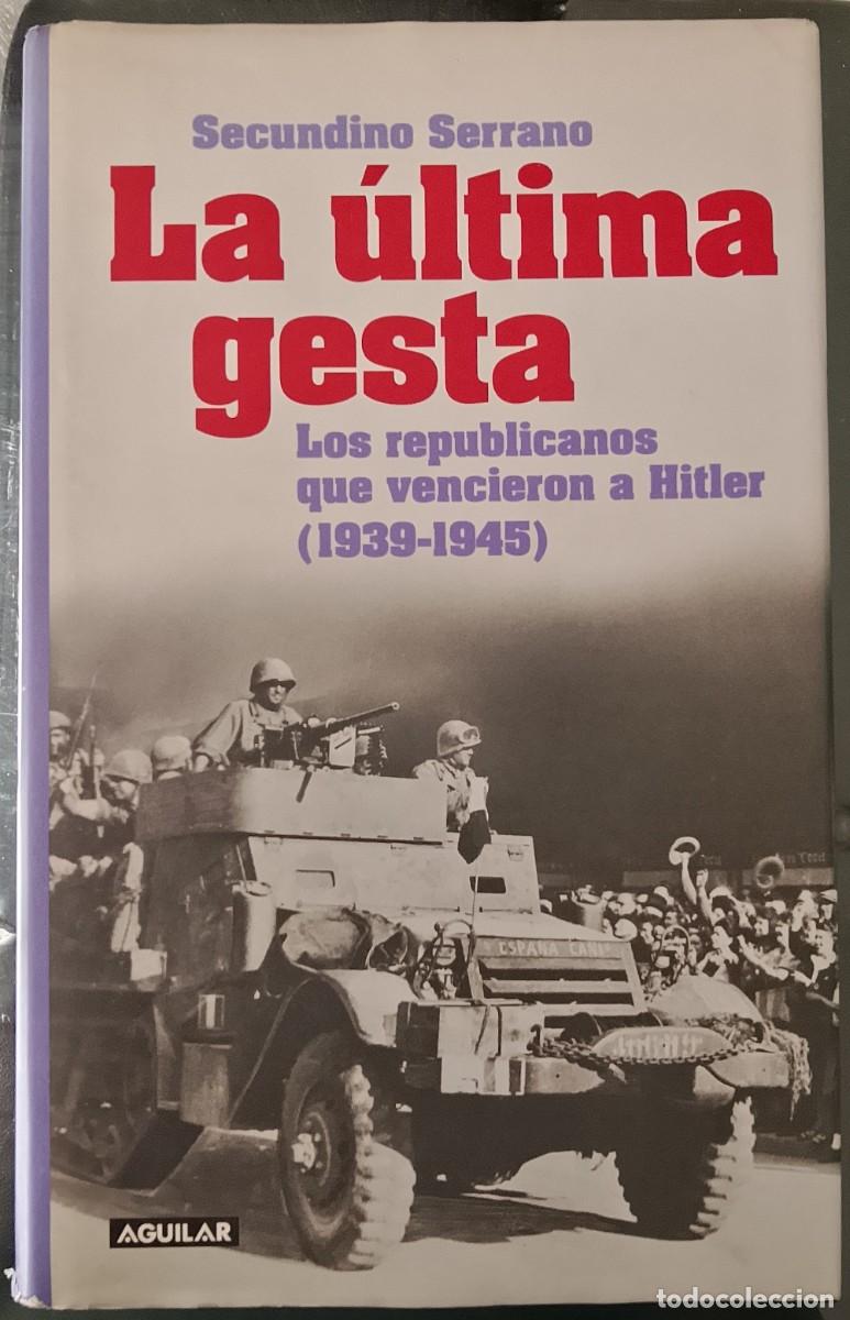 Libros de segunda mano: La &uacute;ltima gesta. Secundino Serrano.