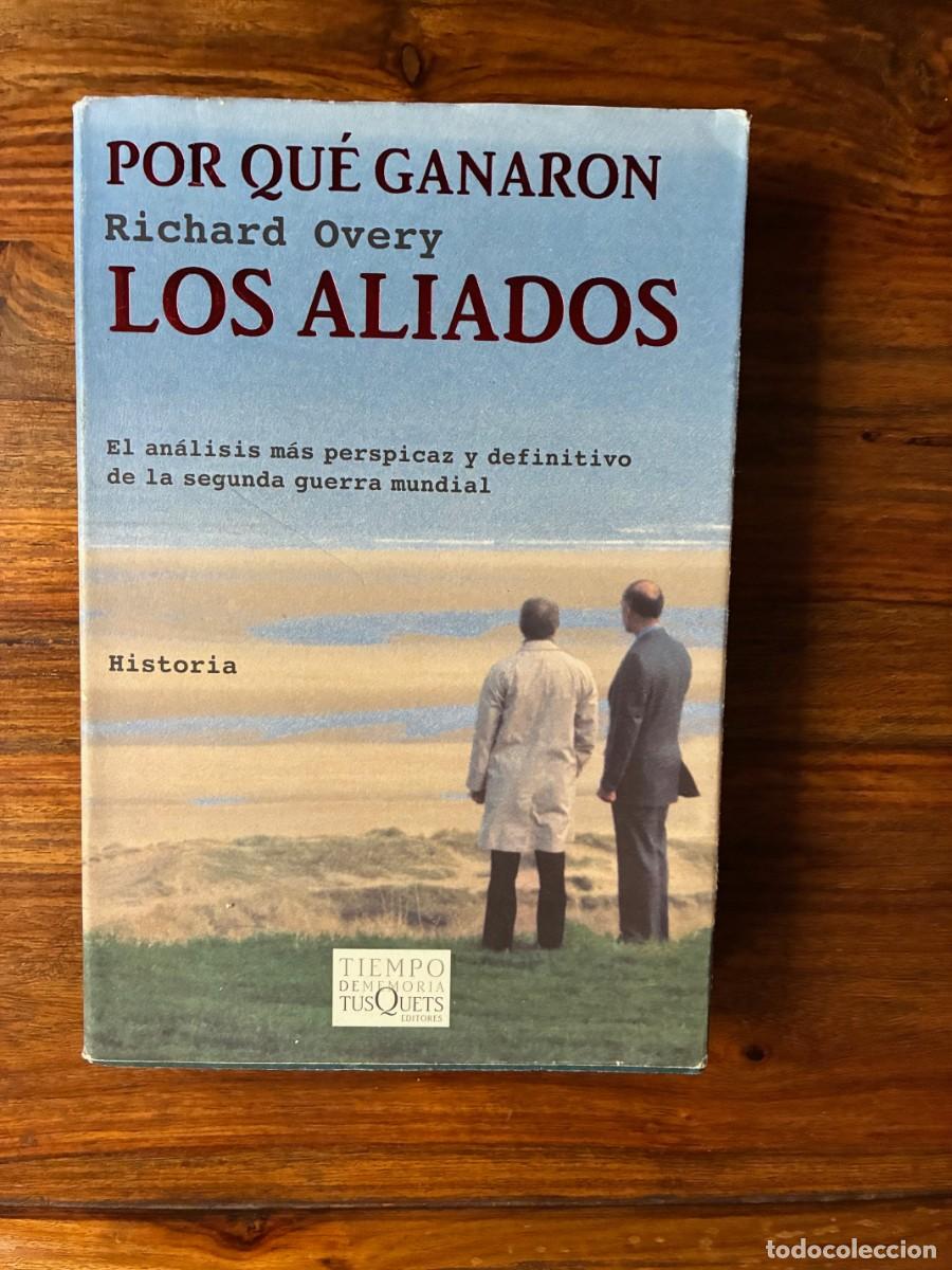 Libros de segunda mano: Por qu&eacute; ganaron los aliados. Richard Overy. Tusquets.