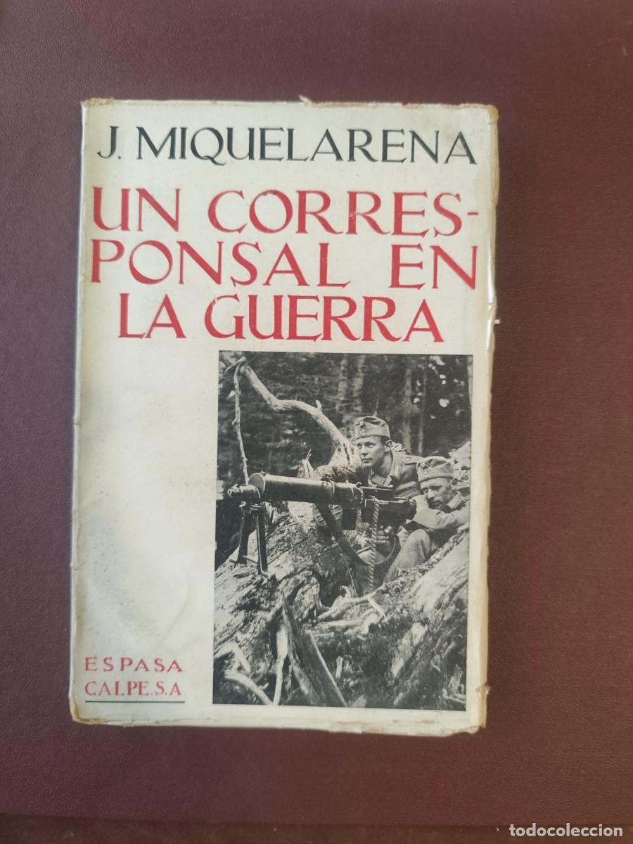 Libros de segunda mano: Jacinto Miquelarena. UN CORRESPONSAL EN LA GUERRA.