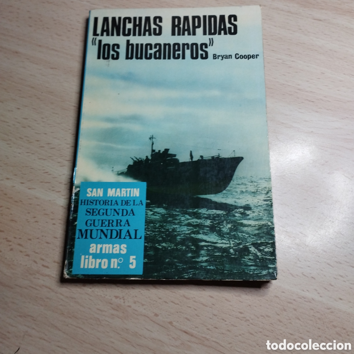 Libros de segunda mano: Lanchas R&aacute;pidas &rdquo;los bucaneros&rdquo;. Bryan Cooper. 1972. San Mart&iacute;n. Armas N⁰5