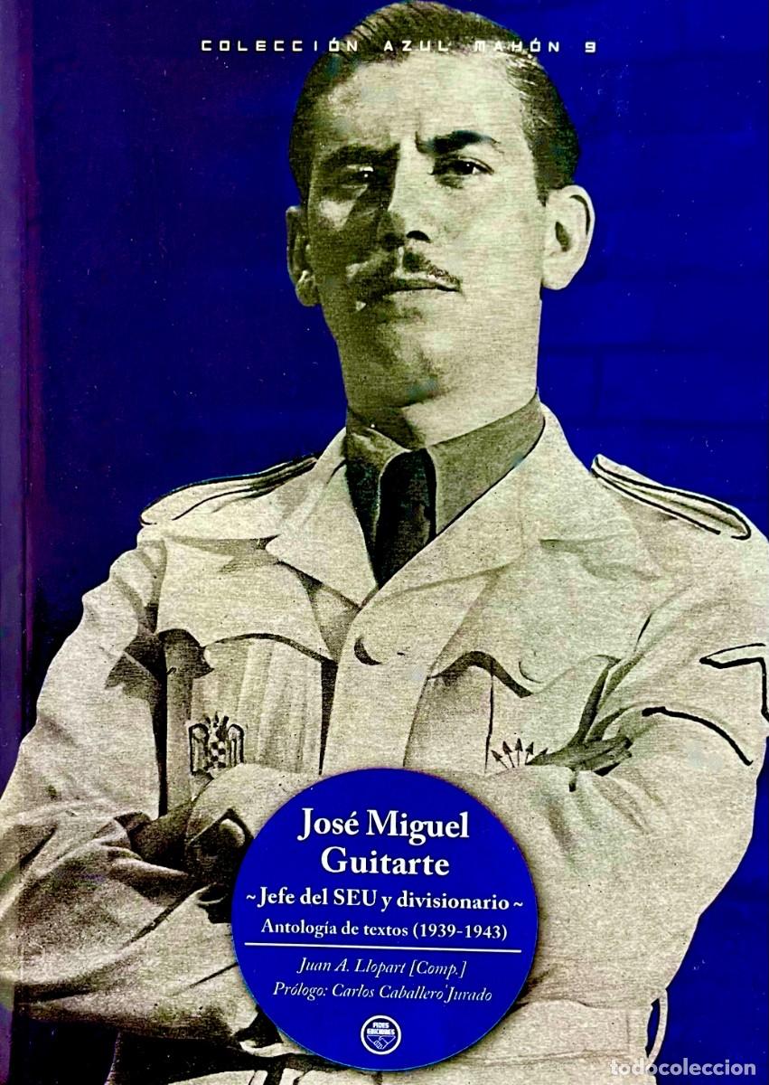 Libros de segunda mano: DIVISI&Oacute;N AZUL. JOS&Eacute; MIGUEL GUITARTE. JEFE DEL SEU Y DIVISIONARIO. ANTOLOG&Iacute;A DE TEXTOS.