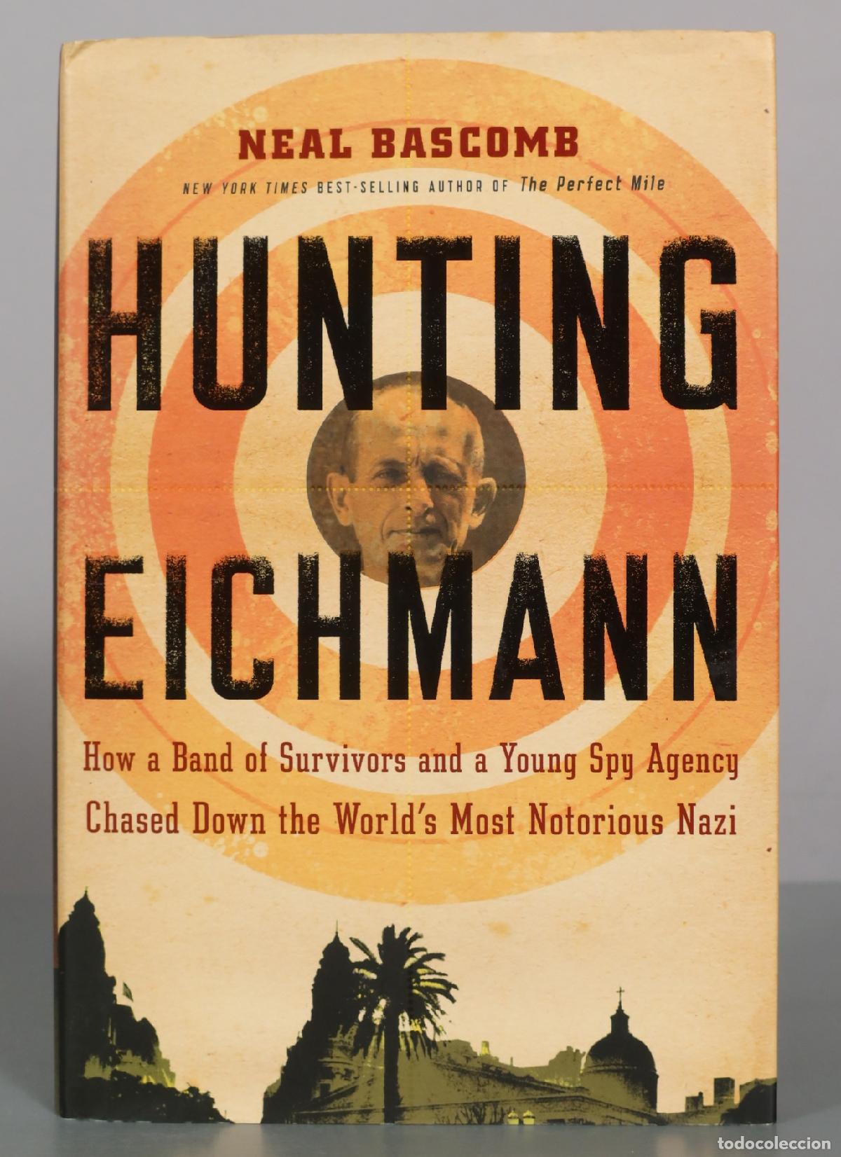Libros de segunda mano: Hunting Eichmann - Neal Bascomb