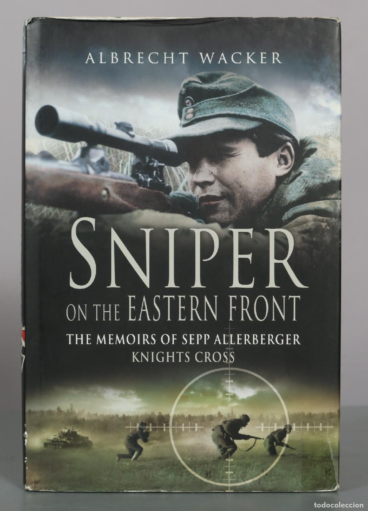 Libros de segunda mano: Sniper on the Eastern Front: The Memoirs of Sepp Allerberger, Knights Cross - Albrecht Wacker