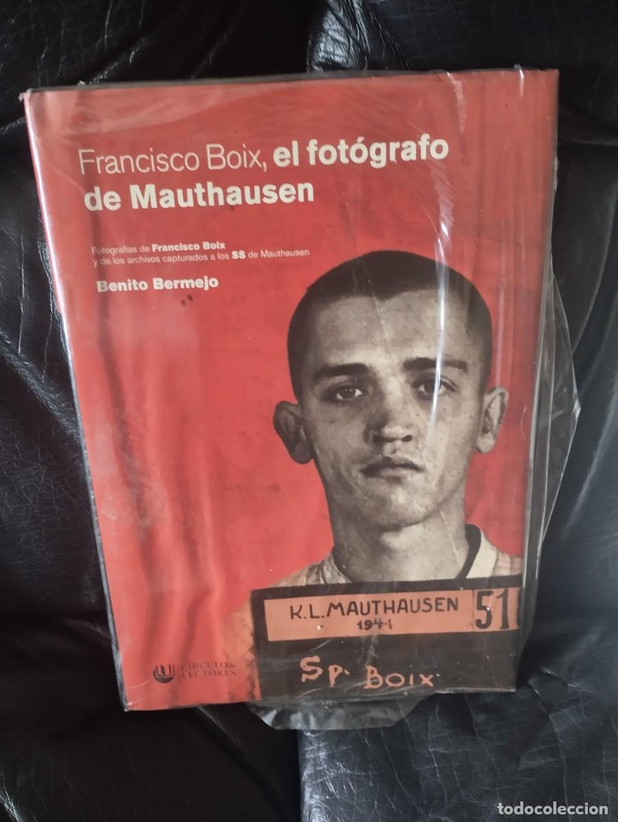 Libros de segunda mano: FRANCISCO BOIX, EL FOT&Oacute;GRAFO DE MAUTHAUSEN / BENITO BERMEJO 255 p&aacute;gs PRECINTADO