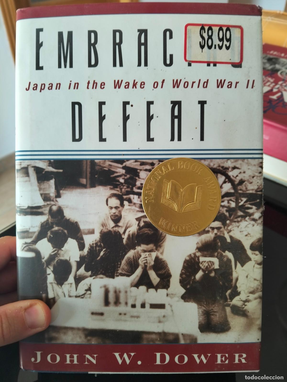 Libros de segunda mano: II Guerra Mundial. Embracing Defeat, Japon, John Dower, ed. New Press, 1999, VISITA CATALOGO L55