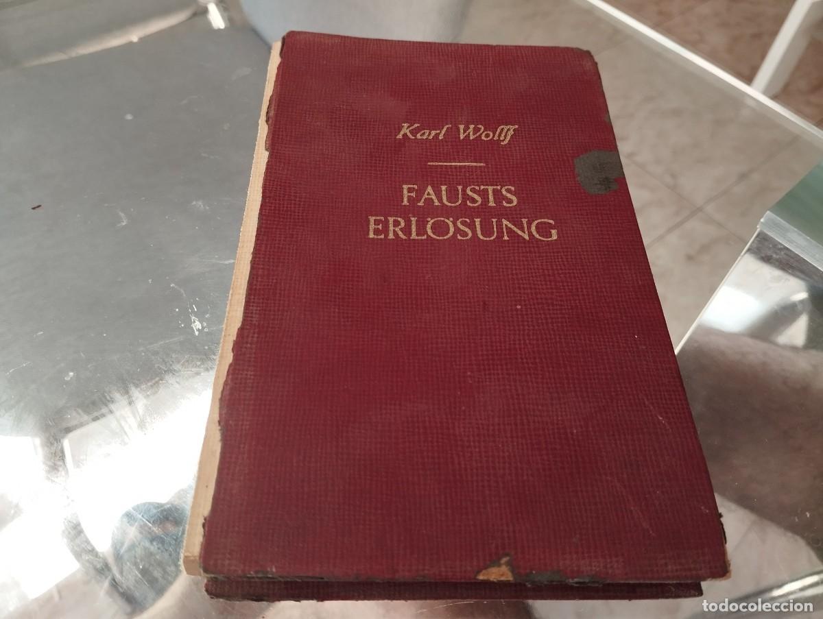 Libros de segunda mano: FAUSTS ERL&Ouml;SUNG / KARL WOLLF / LIDER NAZI DE LA SS FAUSTO GOHETE LIBRO EN ALEM&Aacute;N 1&ordf; ED. 1949 RARO!!