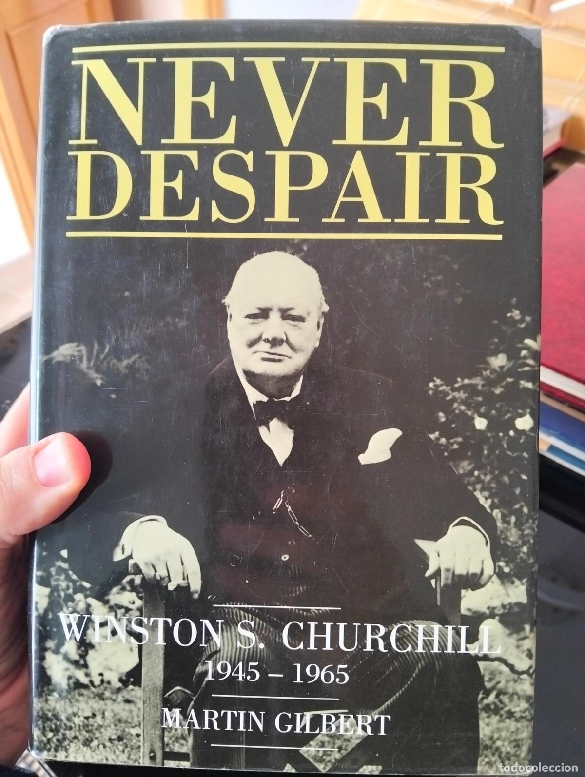 Libros de segunda mano: Segunda Guerra Mundial, Never Despair, Winston Churchill, M. Gilbert, ed. Heinemann, 1988 L55