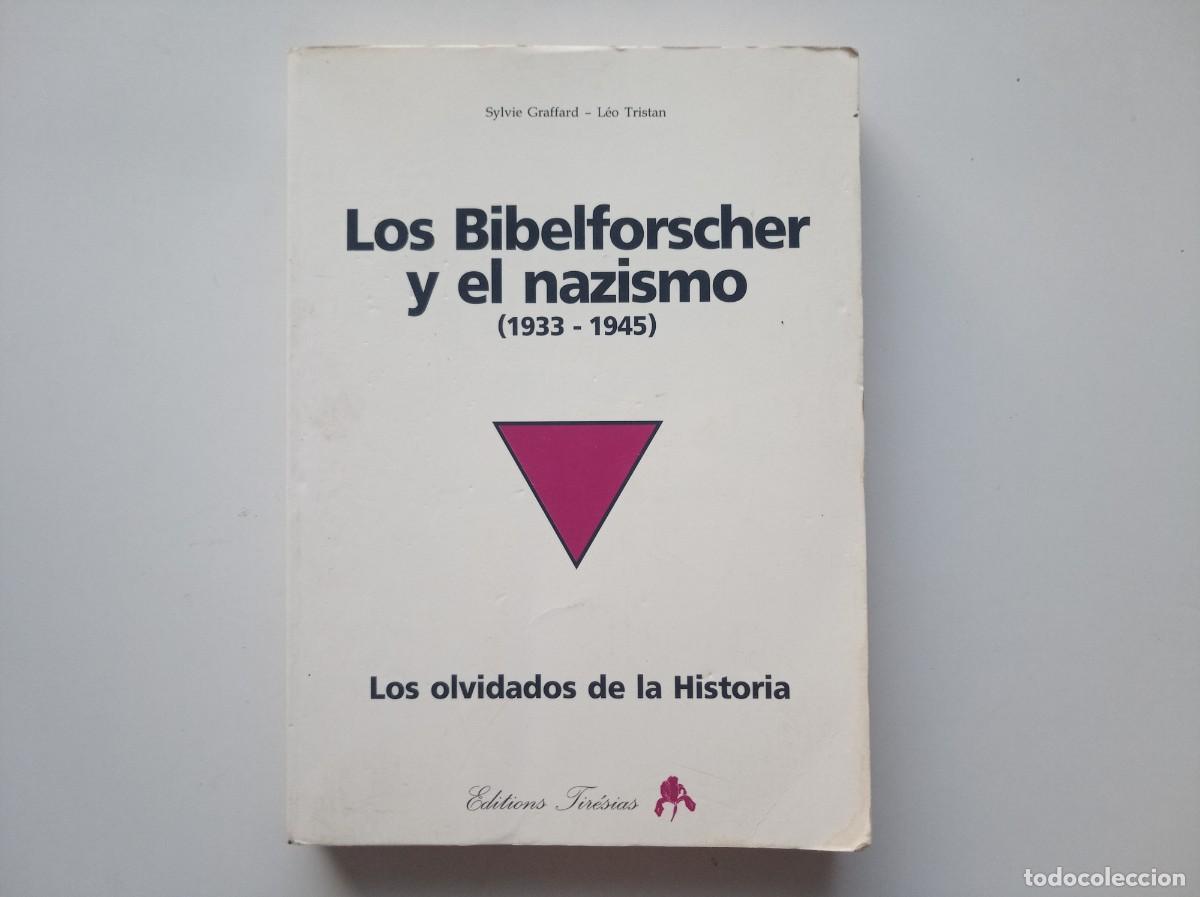 Libros de segunda mano: SYLVIE GRAFFARD. LOS BIBELFORSCHER Y EL NAZISMO 1933-1945. LOS OLVIDADOS DE LA HISTORIA. ILUSTRADO