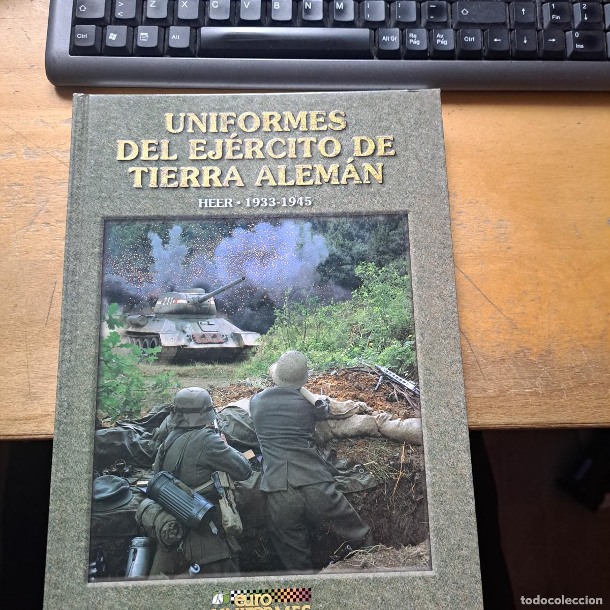 Libros de segunda mano: UNIFORMES DEL EJ&Eacute;RCITO DE TIERRA ALEM&Aacute;N. HERR 1933-1945 Ricardo Recio Cardona - Antonio Gonz&aacute;lez S