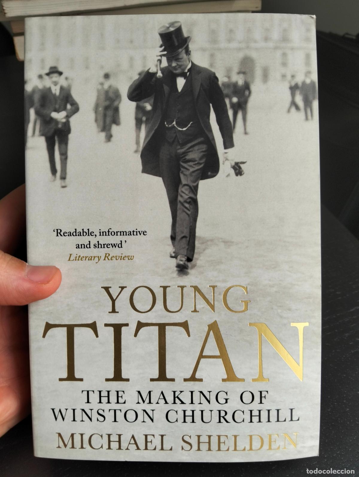 Libros de segunda mano: Historia. Churchill, Young Titan, Michael Shelden, ed. Simon&Schuster, 2013 VISITA CATALOGO L55
