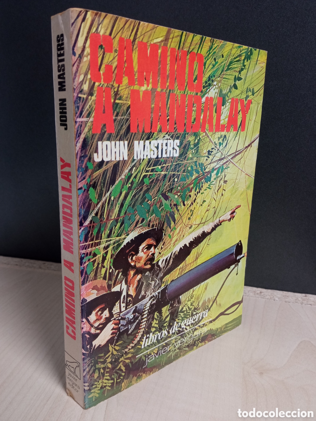 Libros de segunda mano: Camino a Mandalay / John Masters / Libros de guerra / Javier Vergara / 1981
