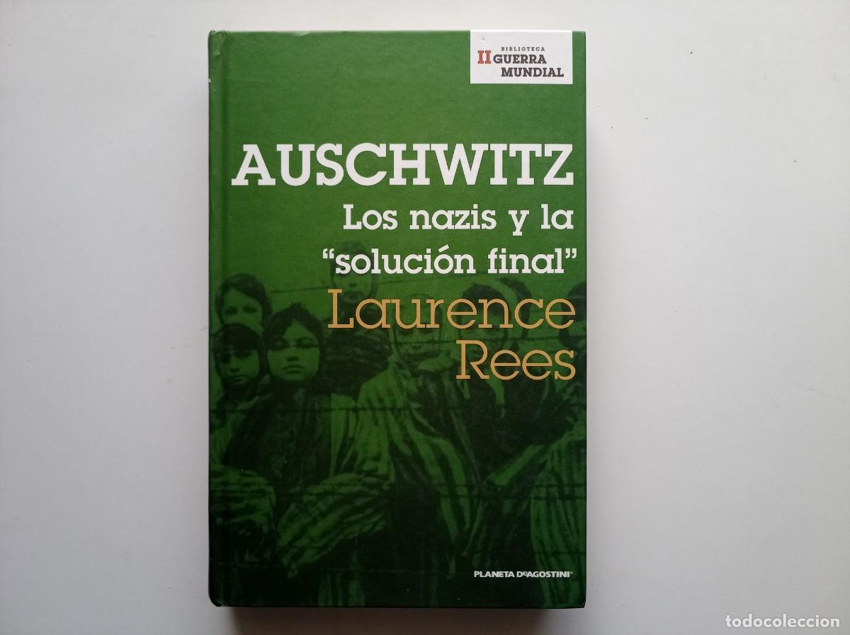 Libros de segunda mano: LAURENCE REES. AUSCHWITZ. LOS NAZIS Y LA SOLUCI&Oacute;N FINAL. 2005. FOLIO MENOR.