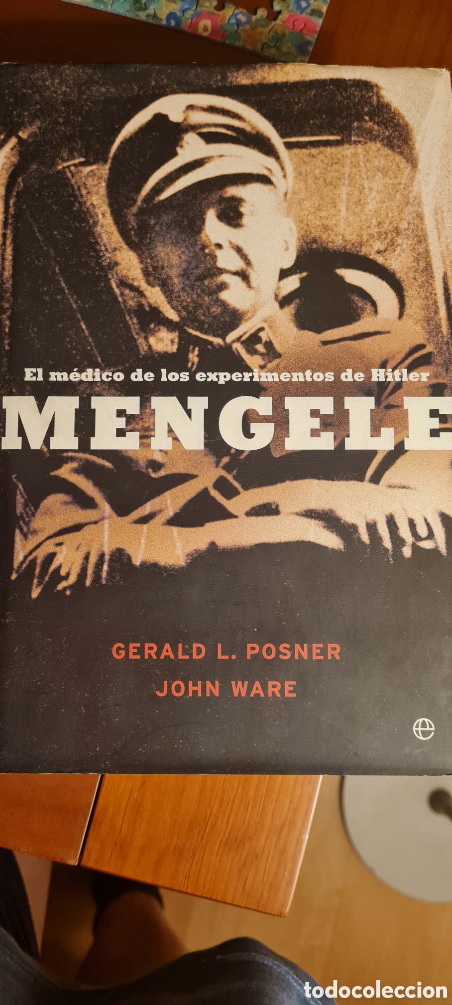 Libros de segunda mano: Mengele. El m&eacute;dico de Hitler | Gerald Posner | Tapa dura