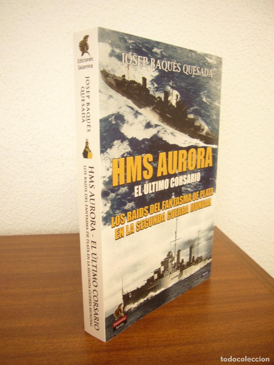 Libros de segunda mano: HMS AURORA. EL &Uacute;LTIMO CORSARIO (SALAMINA, 2022) JOSEP BAQU&Eacute;S QUESADA. COMO NUEVO.