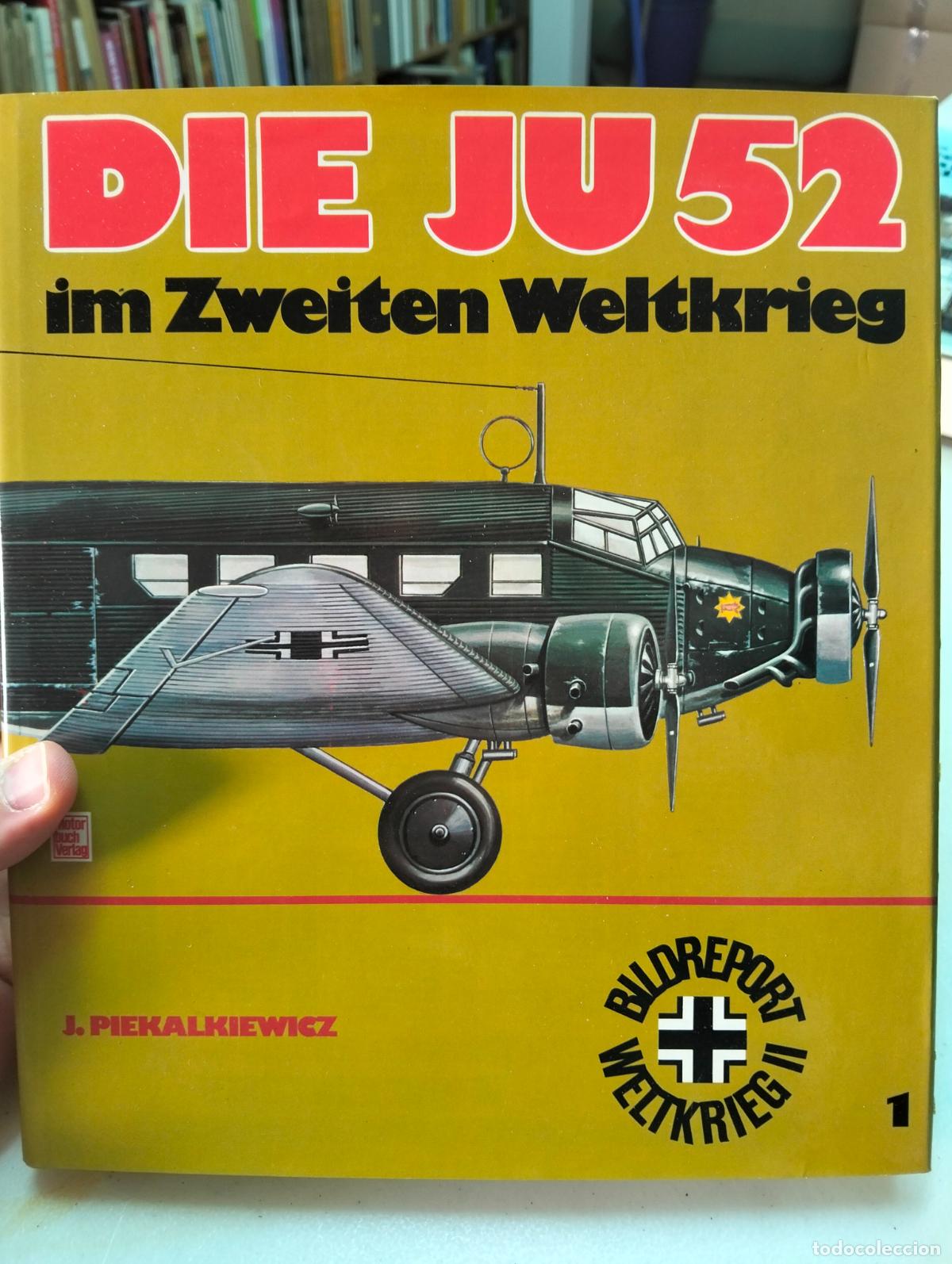 Libros de segunda mano: Aviacion Militar. Die Ju52 Im Zweiten Weltkrieg, ed. Motorbuch, 1977. VISITA MI CATALOGO