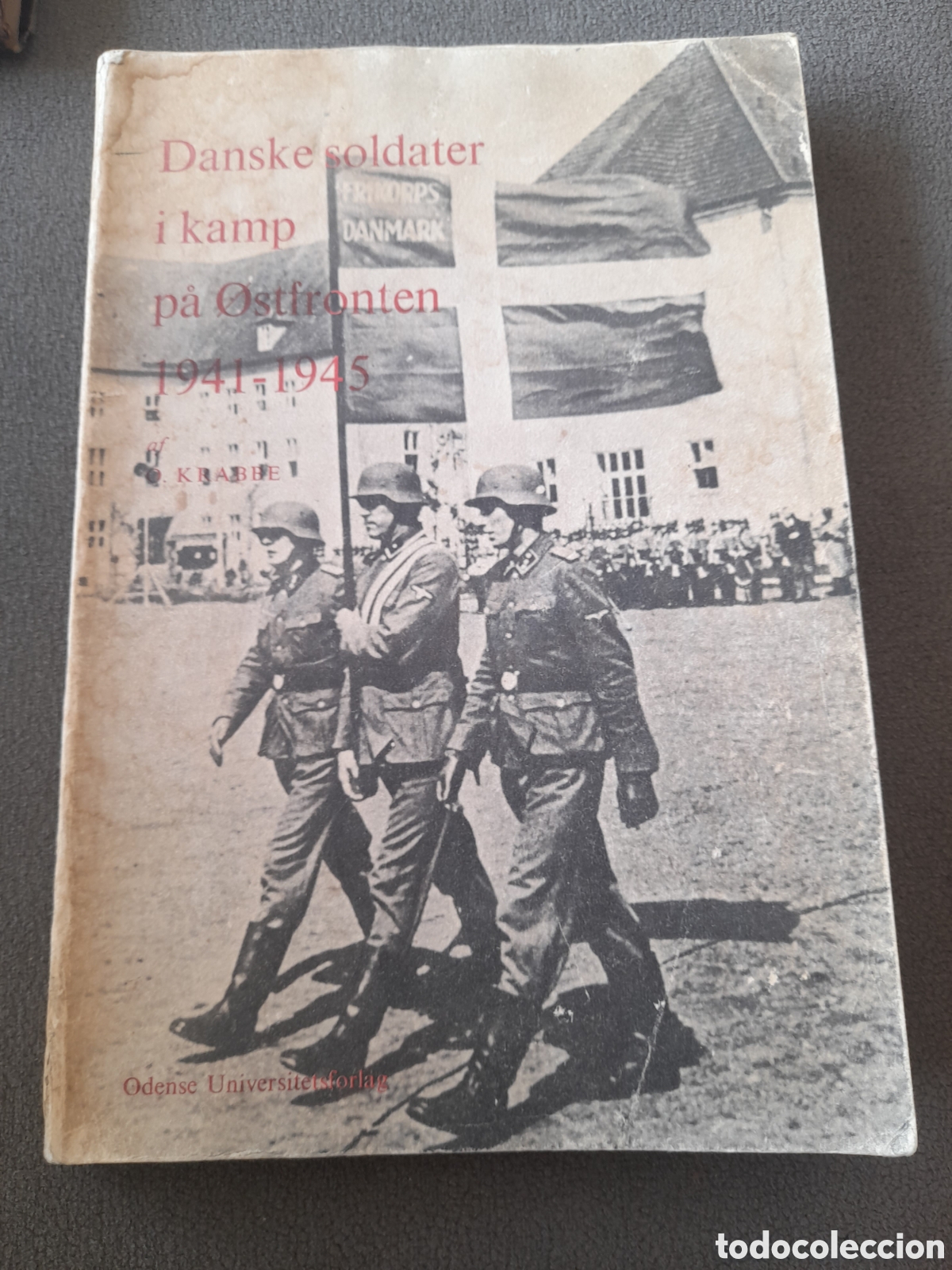 Libros de segunda mano: Danske soldater i kamp p&aring; Osfronten 1941-1945 por O.krabbe