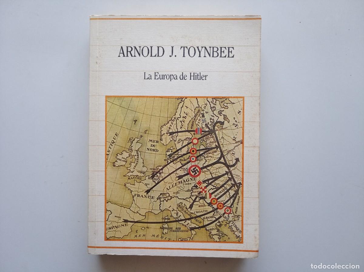 Libros de segunda mano: ARNOLD J. TOYNBEE. LA EUROPA DE HITLER. 1986.