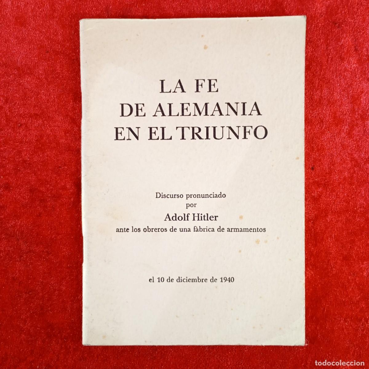 Libros de segunda mano: LA FE DE ALEMANIA EN EL TRIUNFO - DISCURSO DE ADOLF HITLER F&Agrave;BRICA ARMAMENTOS - 1940 / 539