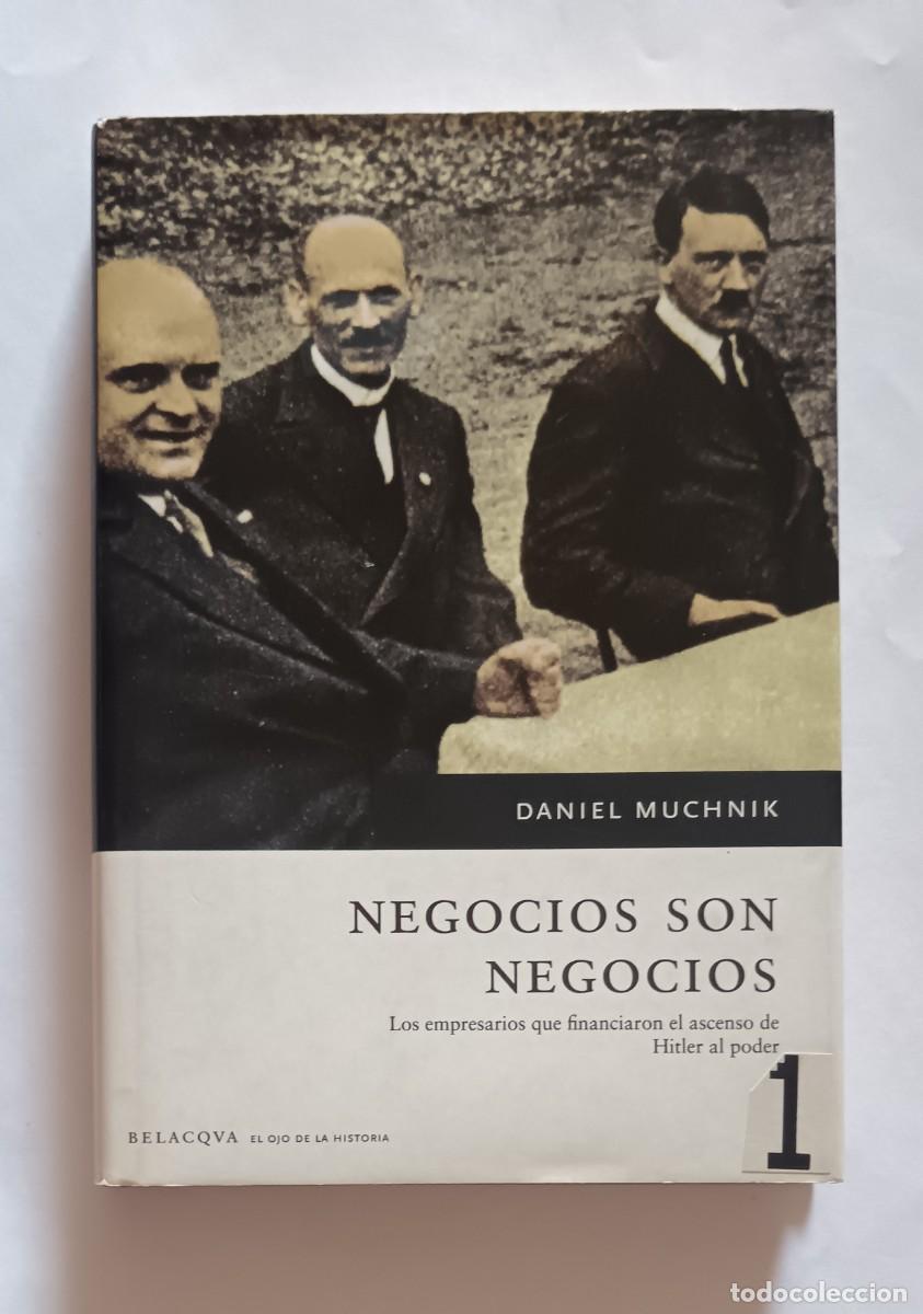 Libros de segunda mano: Daniel Muchnik-Negocios son negocios-1&ordf; edici&oacute;n-Hitler.