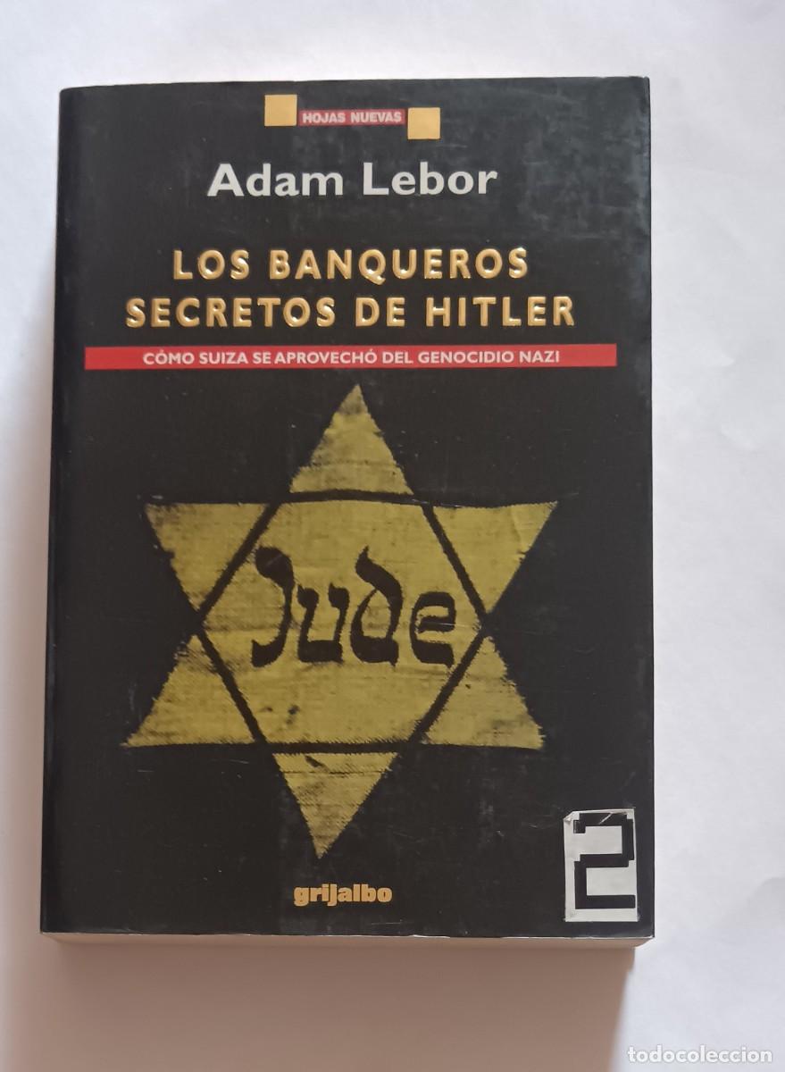 Libros de segunda mano: Adam Lebor-Los banqueros secretos de Hitler.