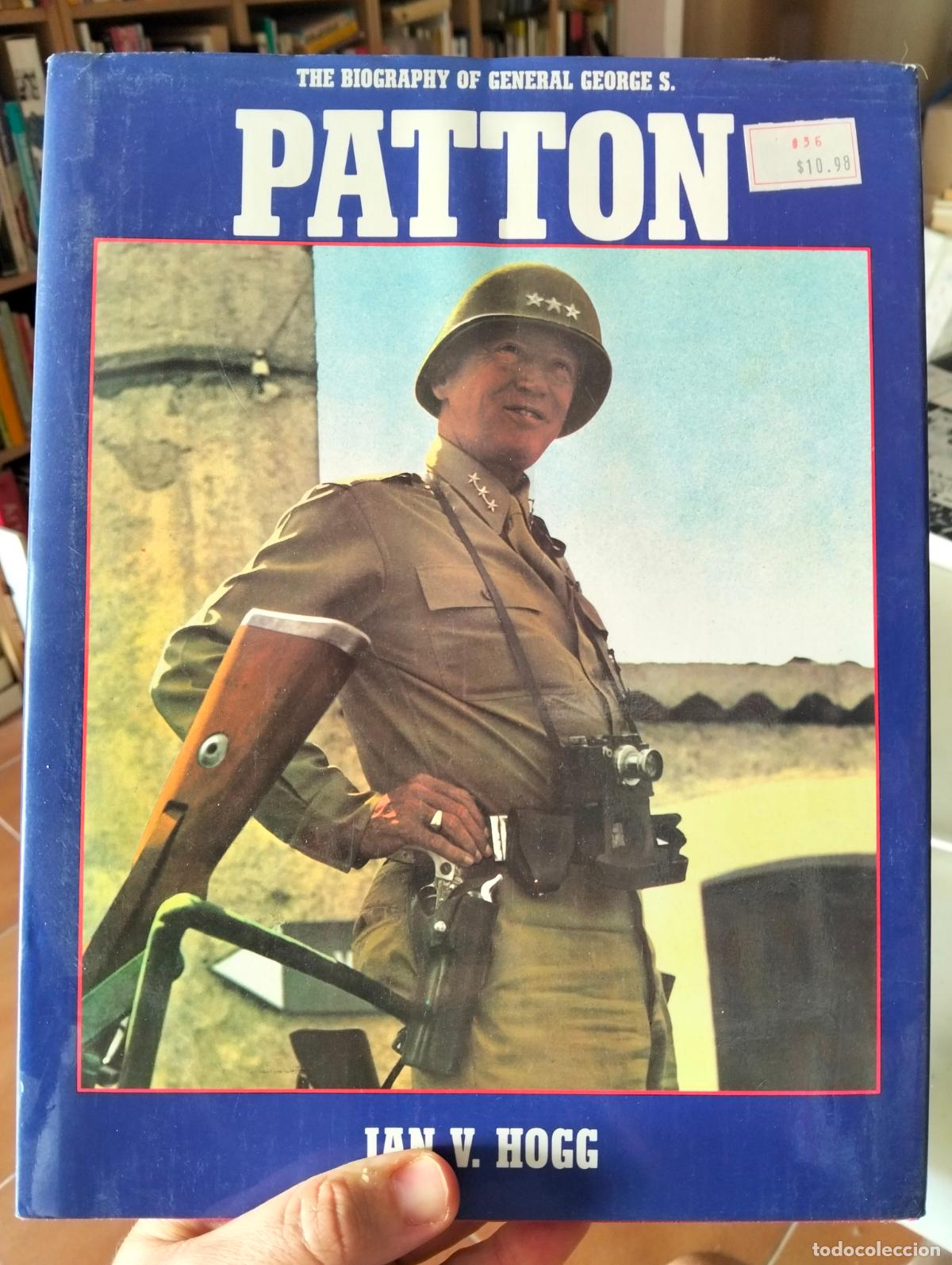 Libros de segunda mano: Segunda Guerra Mundial. Patton, The Biography, Ian V. Hogg, ed. Bison, 1983 VISITA MI CATALOGO