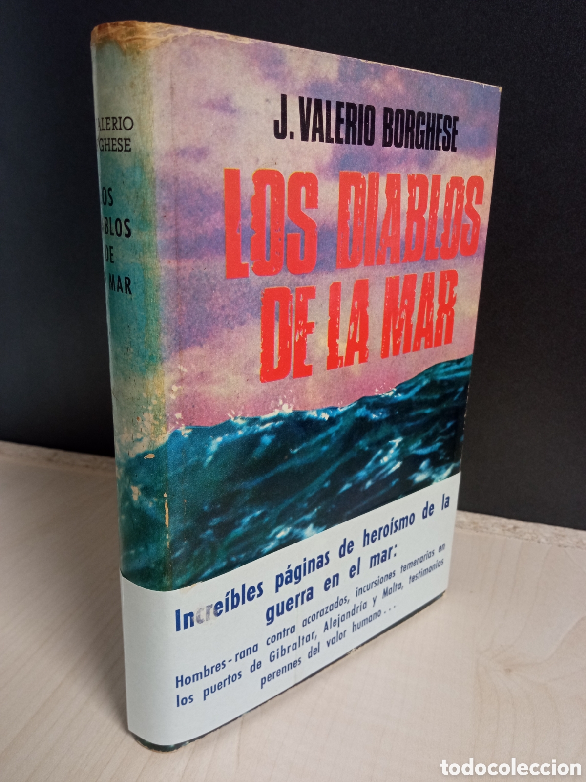 Libros de segunda mano: Los Diablos de la Mar / J. Valerio Borghese / 1968 Caralt / Segunda Guerra Mundial