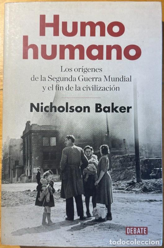 Libros de segunda mano: Humo humano: Los or&iacute;genes de la Segunda Guerra Mundial y el fin de la Civilizaci&oacute;n - Nicholson Baker
