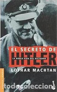 Libros de segunda mano: El Secreto de Hitler: La doble vida del dictador - Lothar Machtan - Booket - 3040