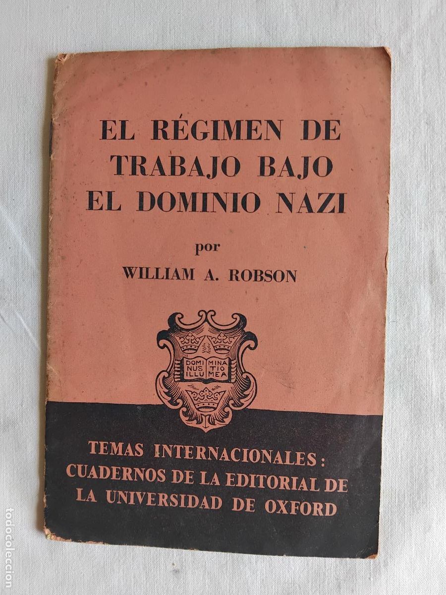 Libros de segunda mano: EL REGIMEN DE TRABAJO BAJO EL DOMINIO NAZI. WILLIAM A. ROBSON. TEMAS INTERNACIONALES UNIV. OXFORD.