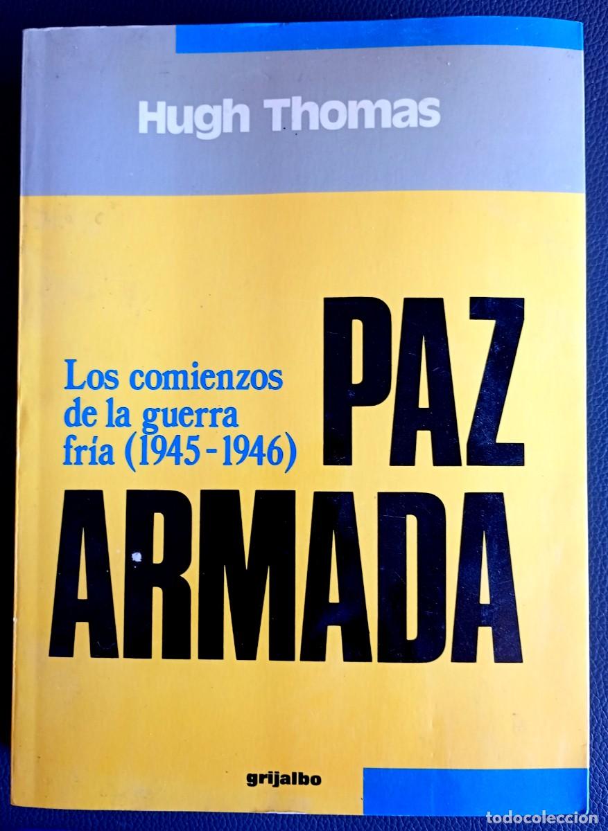 Libros de segunda mano: Hugh Thomas . Paz armada. Los comienzos de la guerra fr&iacute;a (1945-1946)
