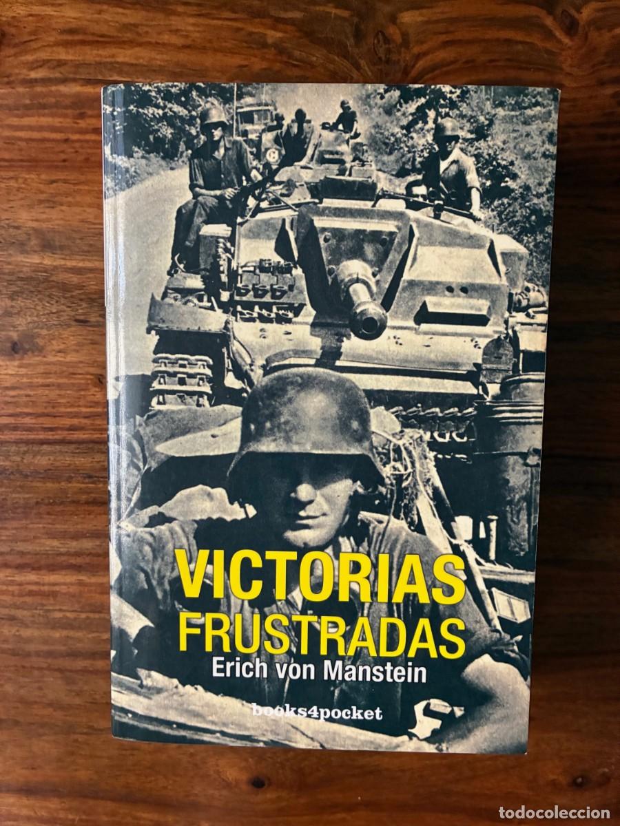 Libros de segunda mano: Victorias frustradas. Erich von Manstein. In&eacute;dita.