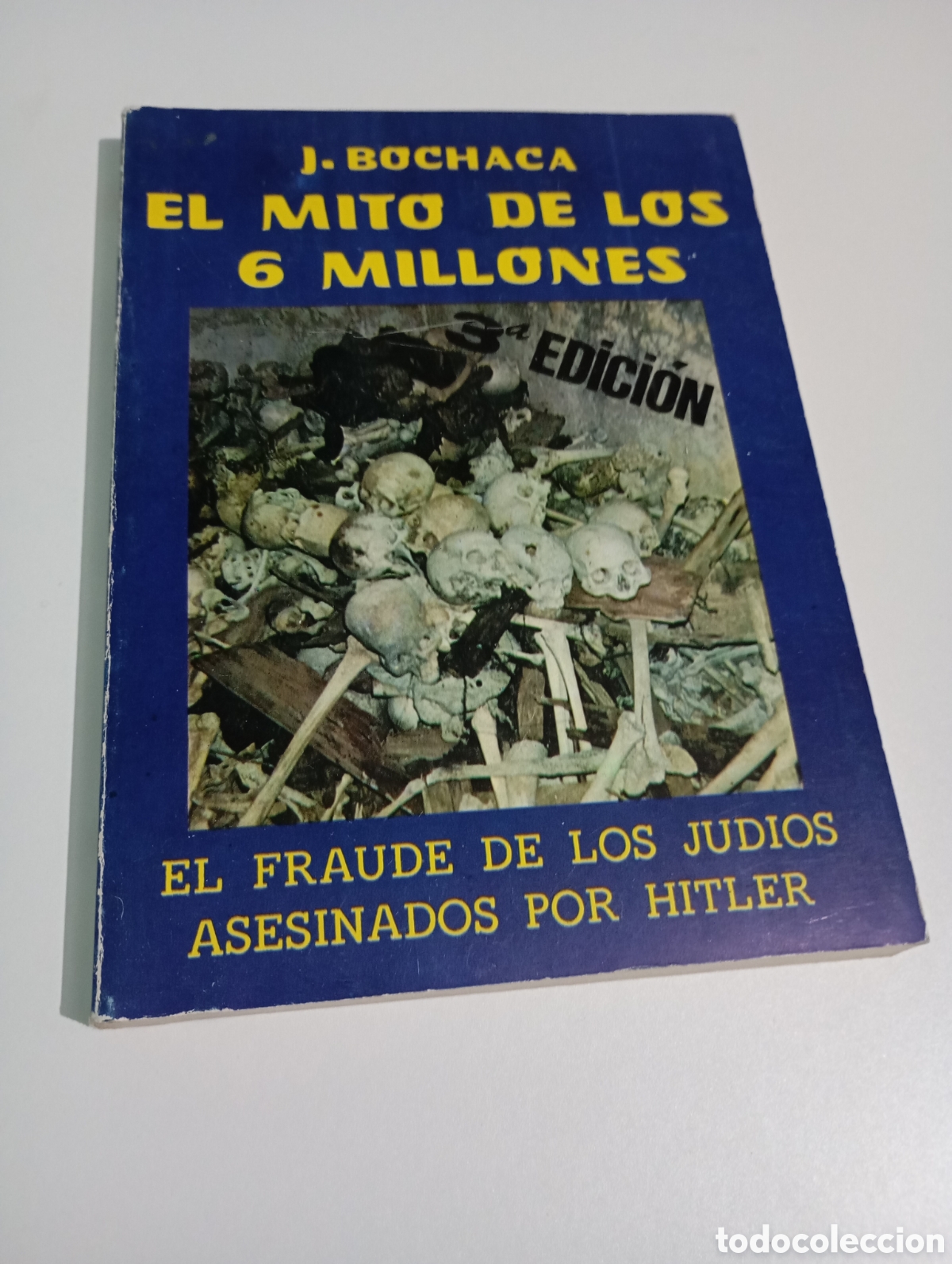 Libros de segunda mano: El Mito de los 6 millones Joaqu&iacute;n Bochaca El Fraude de los jud&iacute;os asesinados por Hitler. Cedade