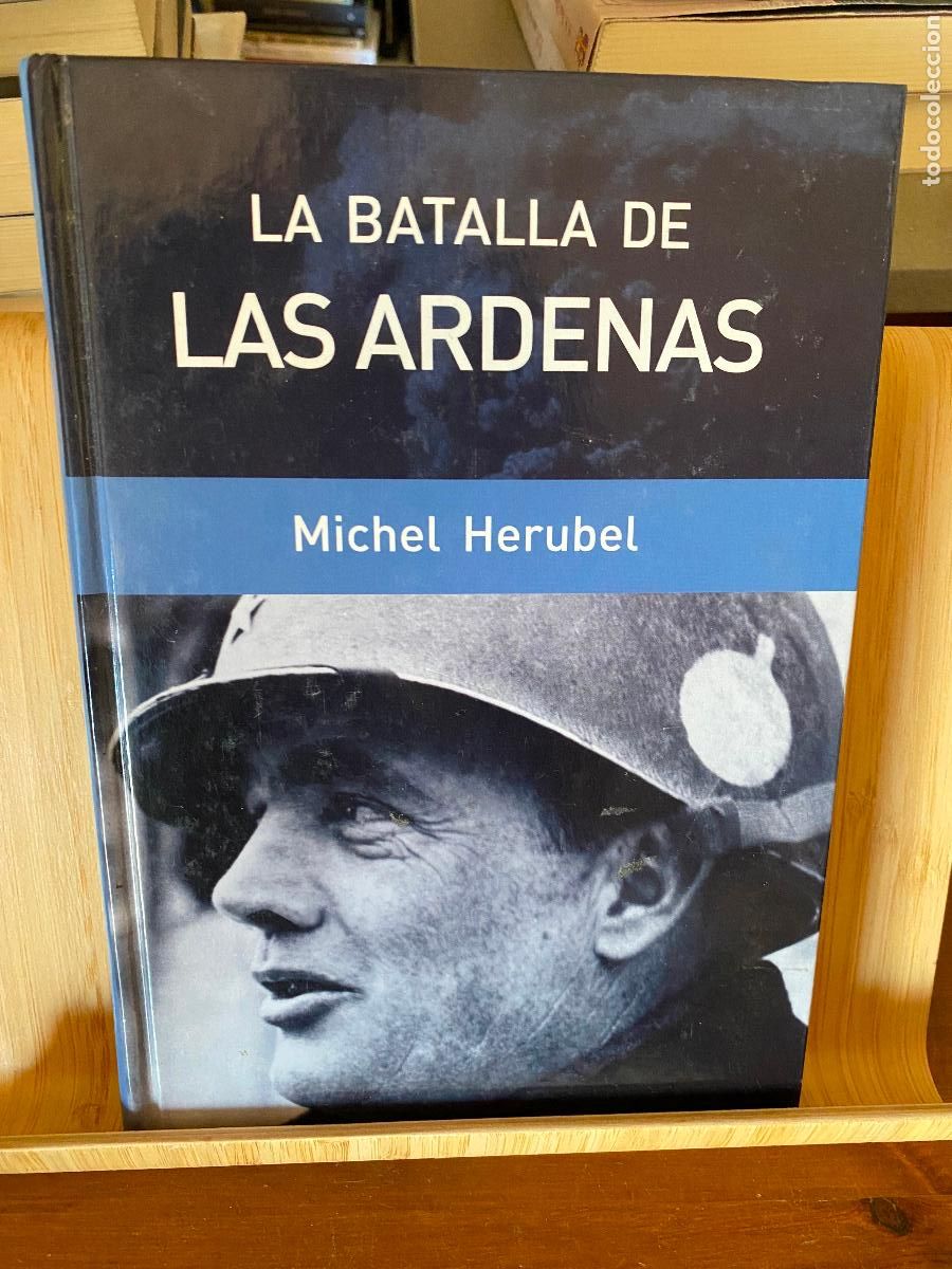 Libros de segunda mano: LA BATALLA DE LAS ARDENAS. MICHEL HERUBEL. EDITORIAL RBA