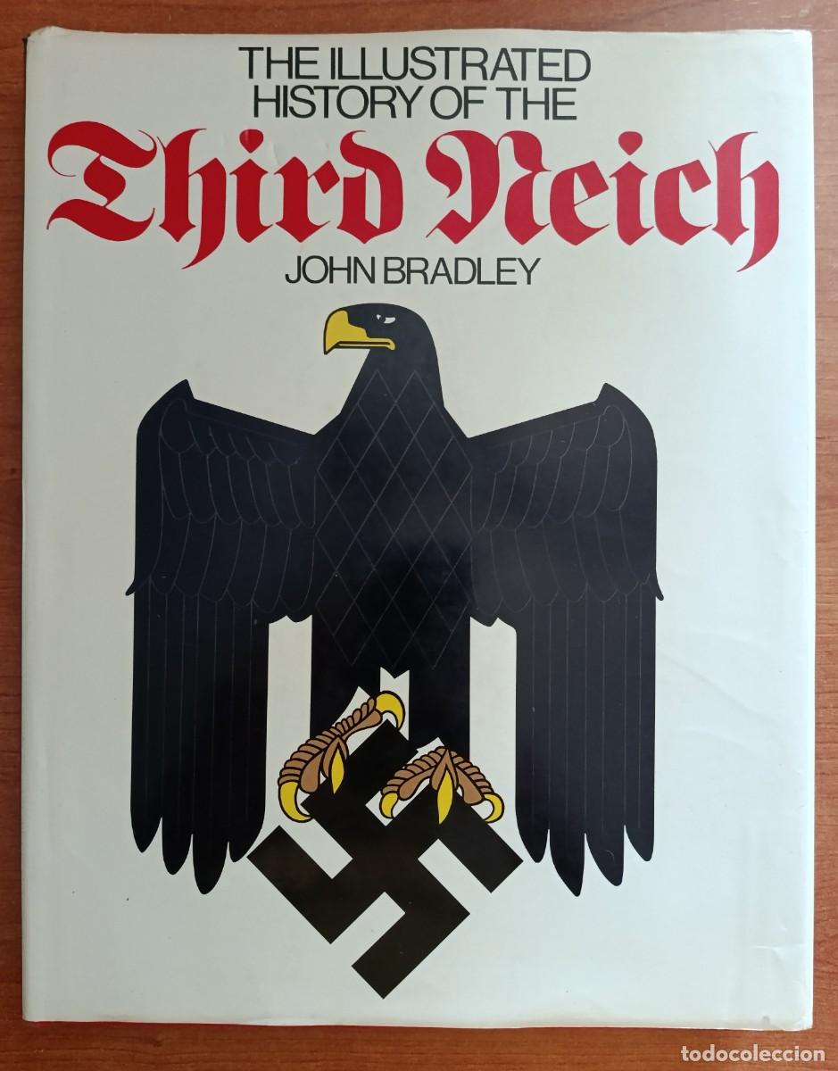 Libros de segunda mano: The Illustrated History of the Third Reich, John Bradley, Bison Books Limited