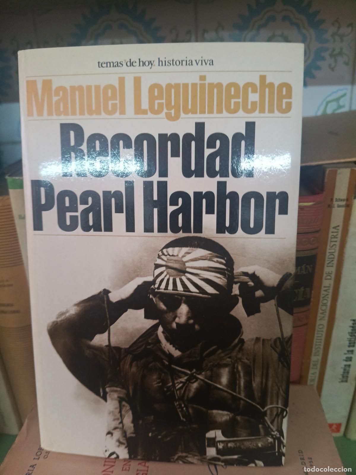 Libros de segunda mano: RECORDAD PEARL HARBOR. MANUEL LEGUINECHE. EDITORIAL TEMAS DE HOY