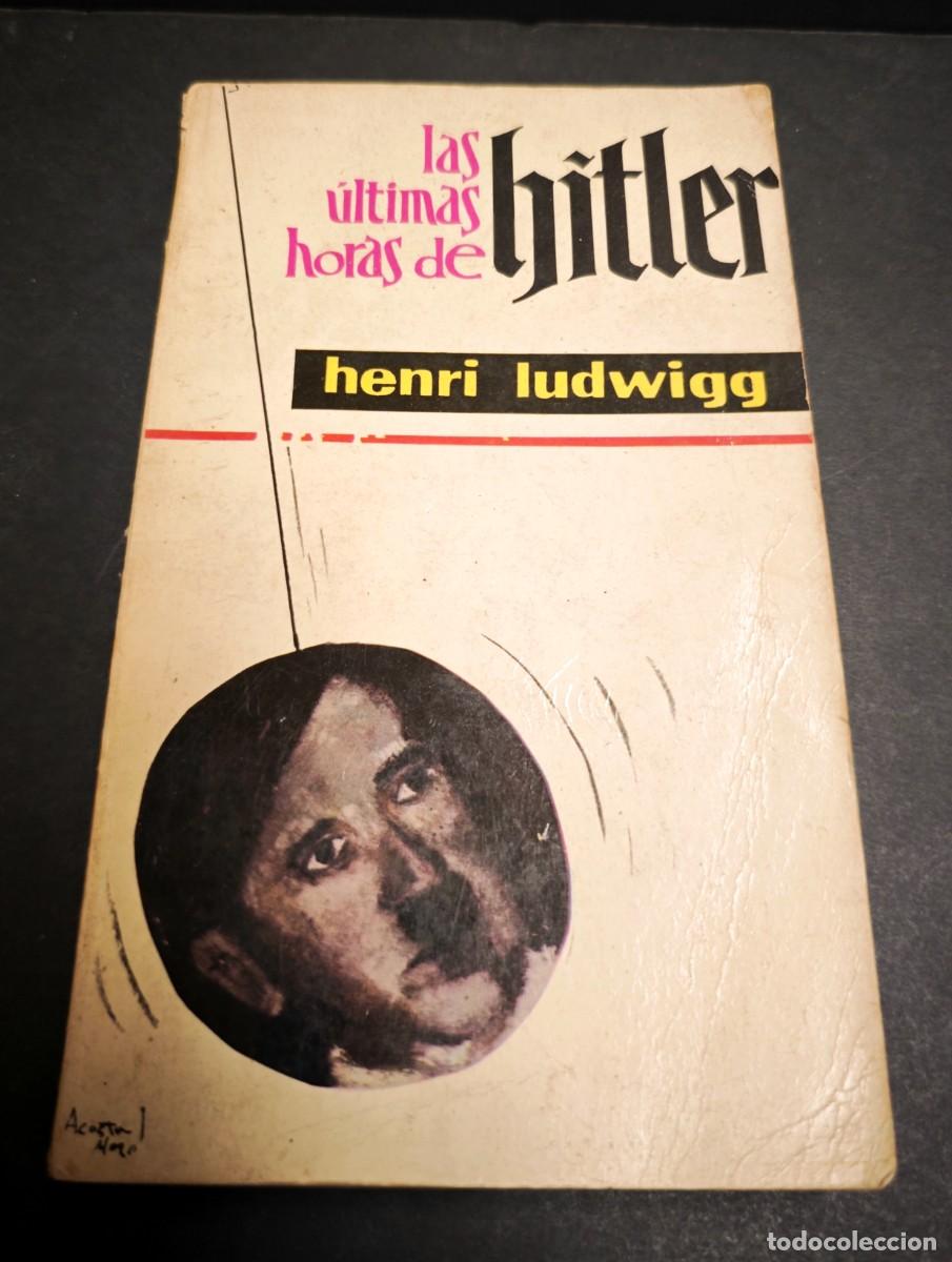 Libros de segunda mano: LAS ULTIMAS HORAS DE HITLER