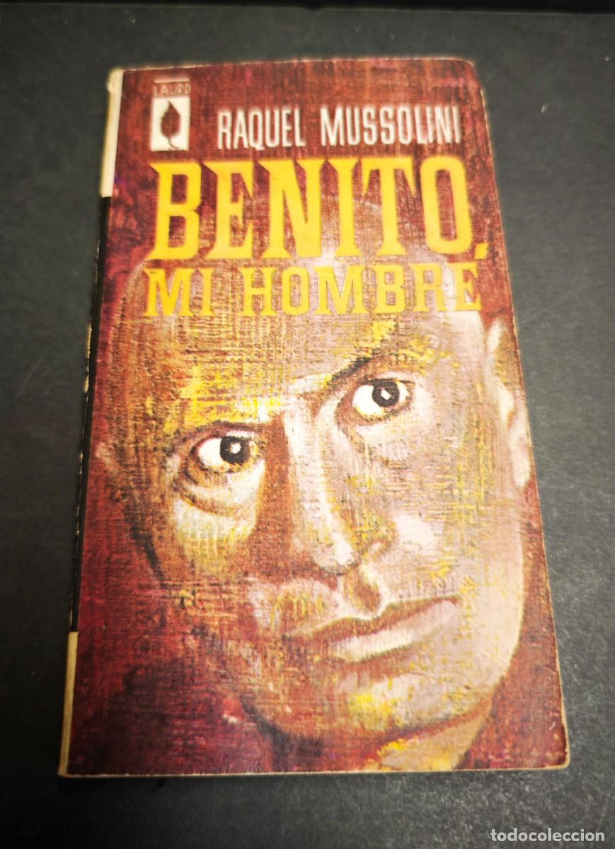 Libros de segunda mano: BENITO MI HOMBRE - RAQUEL MUSSOLINI