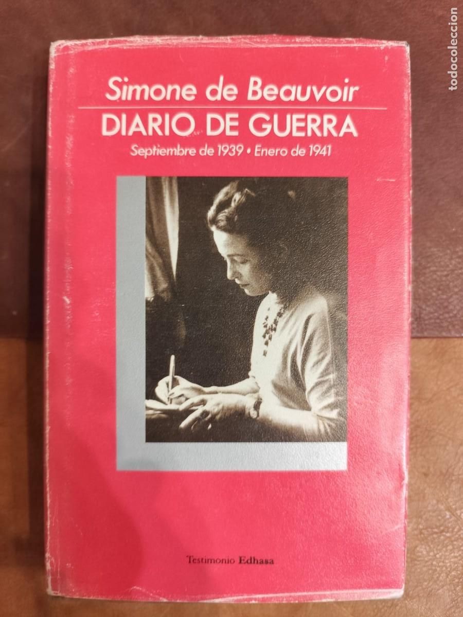 Libros de segunda mano: Simone de Beauvoir.Diario de Guerra. Septiembre de 1939 Enero de 1941. Edhasa, Barcelona, 1990,