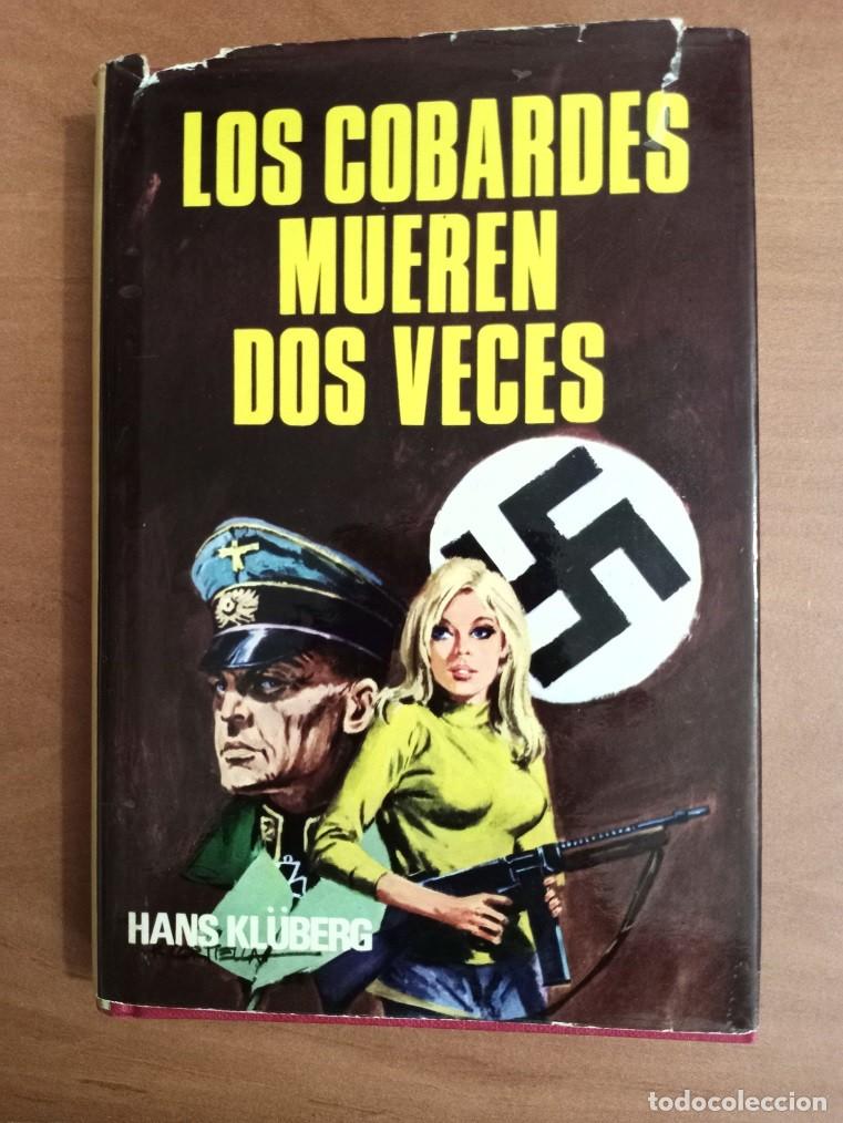 Libros de segunda mano: Los cobardes mueren dos veces &ndash; Hans Kl&uuml;berg &ndash; Novela b&eacute;lica de espionaje -Segunda Guerra Mundial