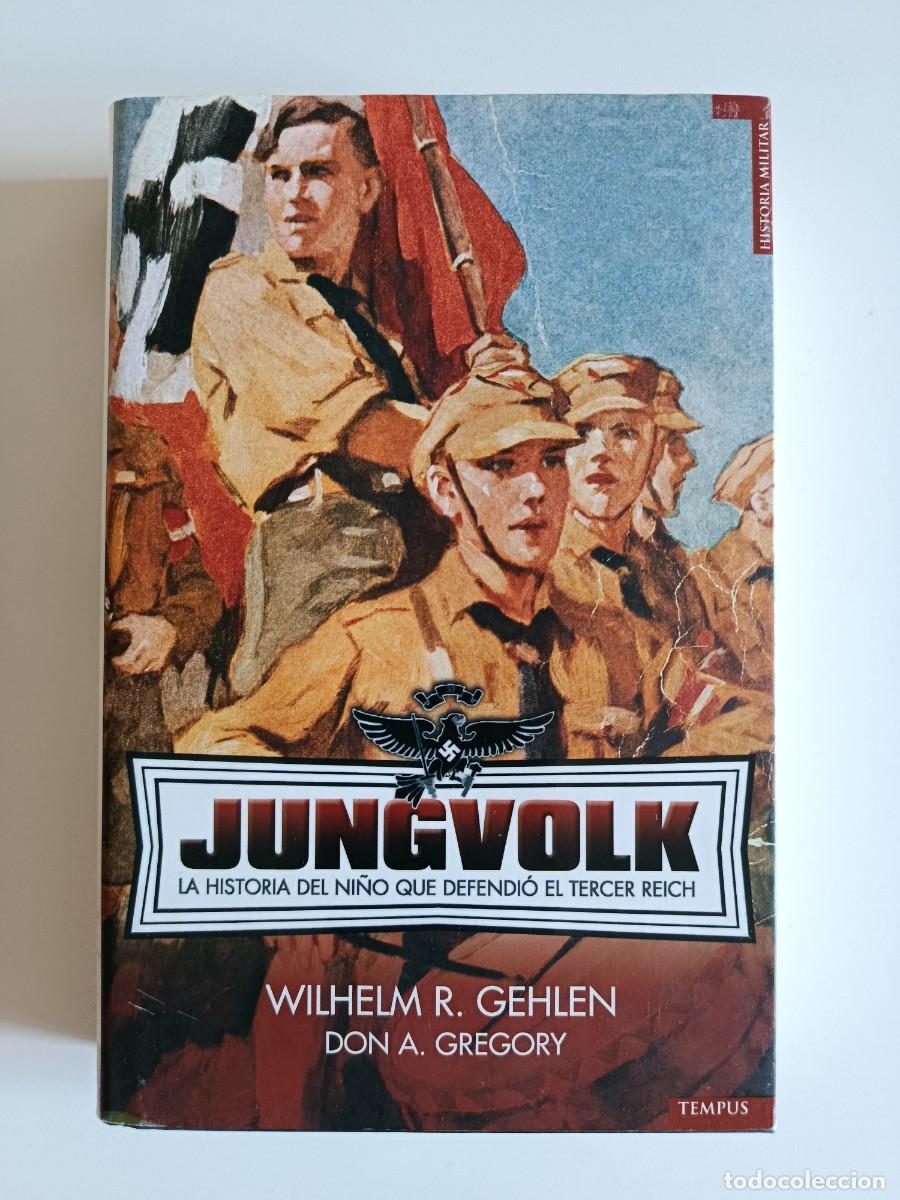 Libros de segunda mano: JUNGVOLK. LA HISTORIA DEL NI&Ntilde;O QUE DEFENDI&Oacute; EL TERCER REICH. DON A. GREGORY. TEMPUS. 2009
