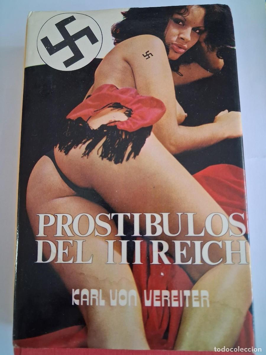 Libros de segunda mano: LOS PROST&Iacute;BULOS DEL TERCER REICH. KARL VON VEREITER. PROSTIBULOS DEL III REICH