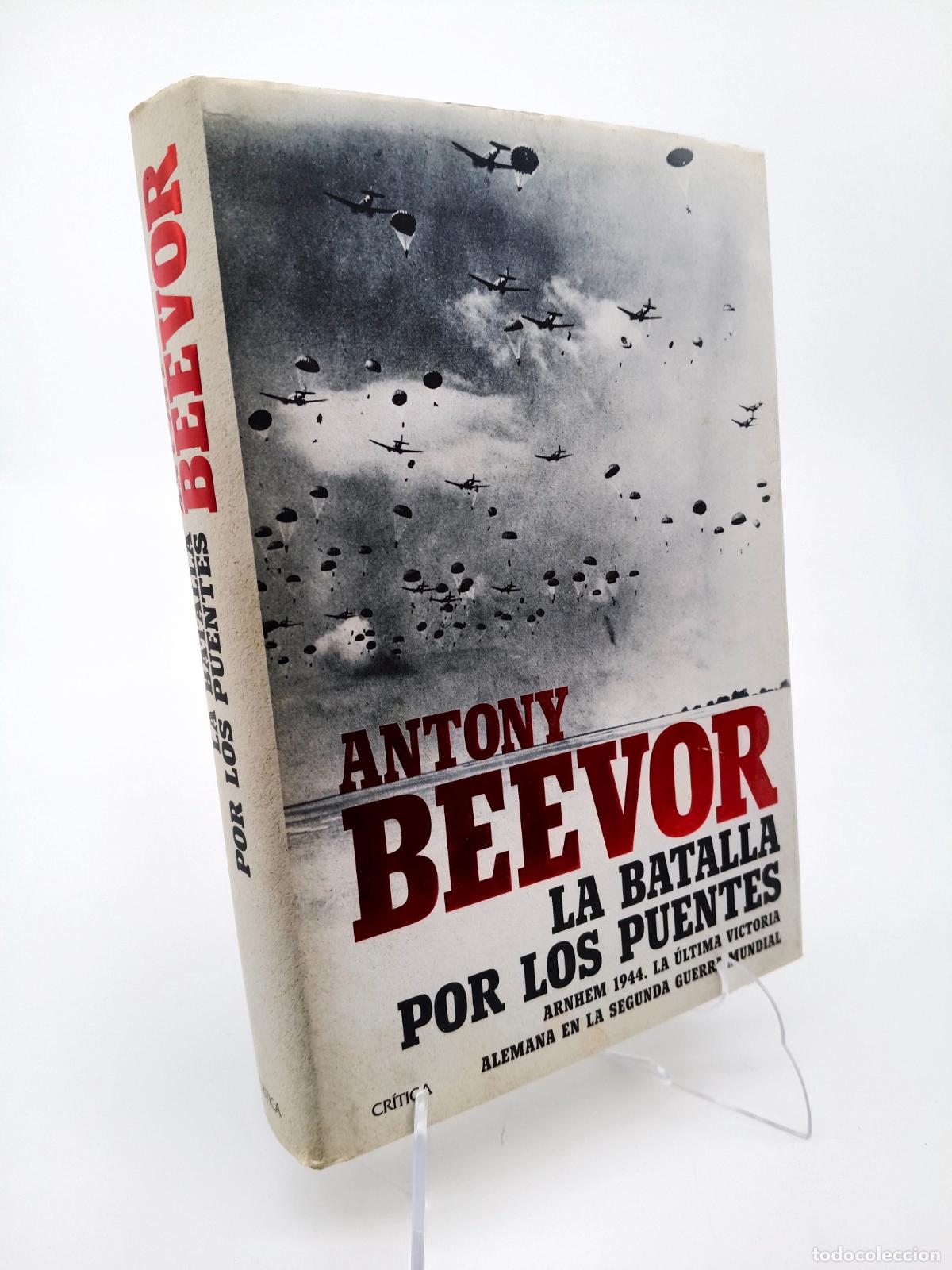 Libros de segunda mano: La batalla por los puentes: Arnhem 1944 - Antony Beevor.