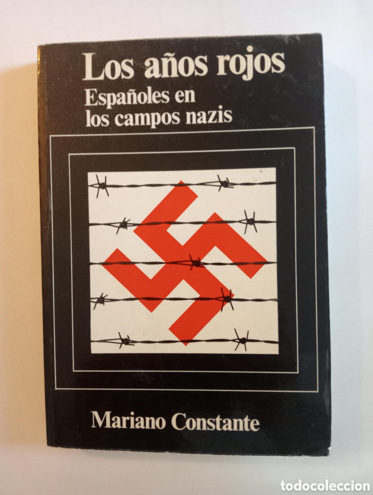 Libros de segunda mano: Los a&ntilde;os rojos. Espa&ntilde;oles en los campos nazis / Mariano Constante