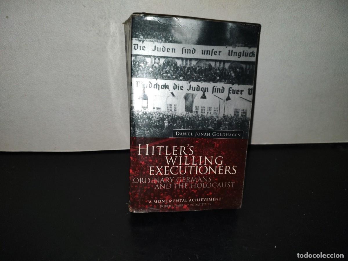 Libros de segunda mano: 202- Hitler's Willing Executioners. Ordinary Germans And The Holocaust - Daniel Jonah Goldhagen