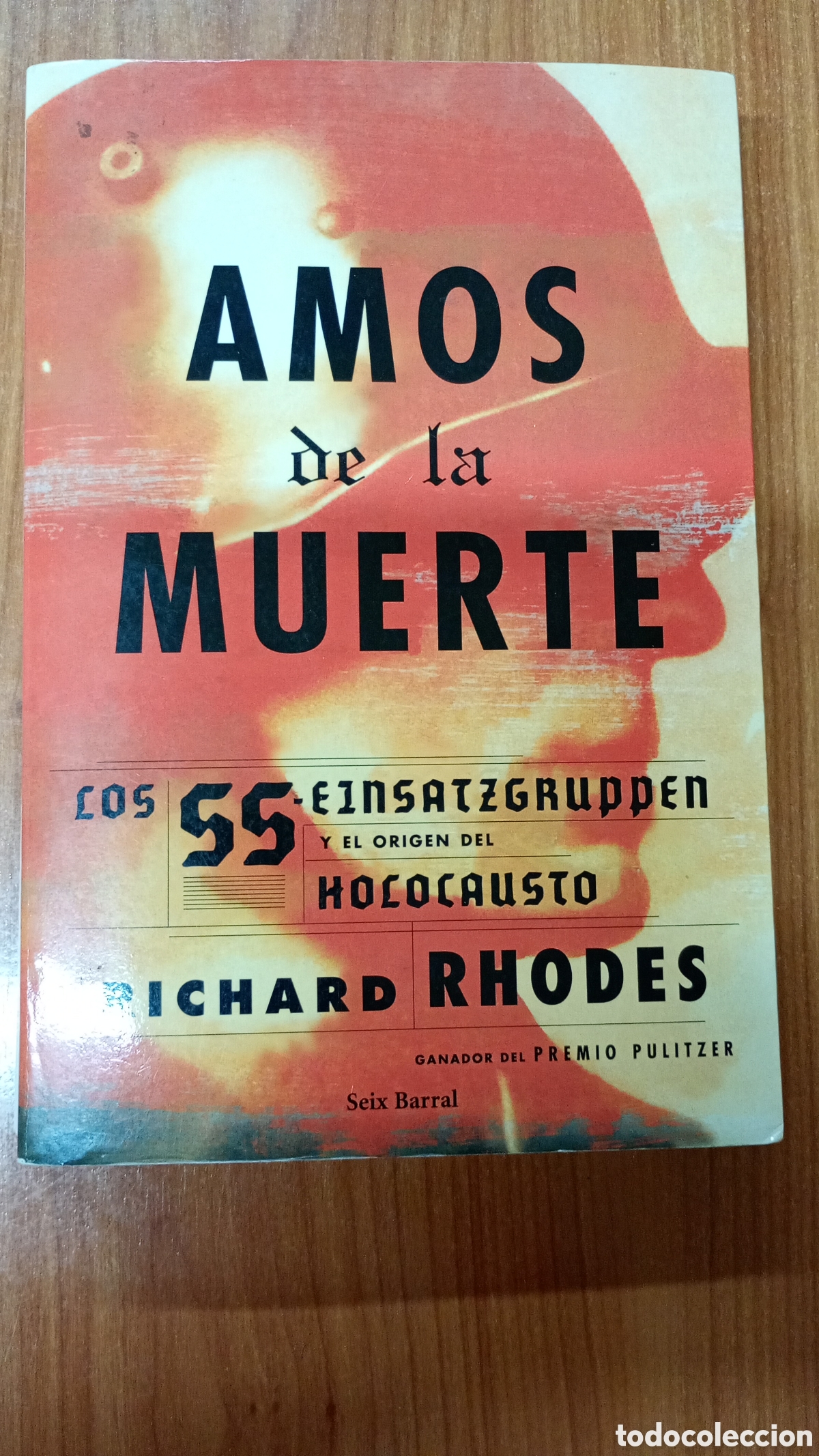 Libros de segunda mano: Amos de la muerte, los Einsatzgruppen. Richard Rhodes