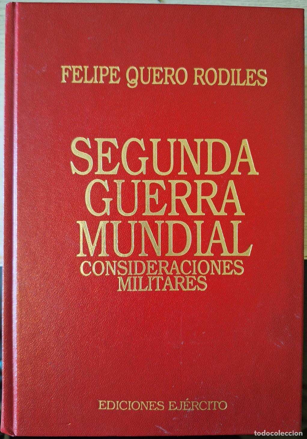 Libros de segunda mano: SEGUNDA GUERRA MUNDIAL. CONSIDERACIONES MILITARES. - QUERO RODILES, Felipe.