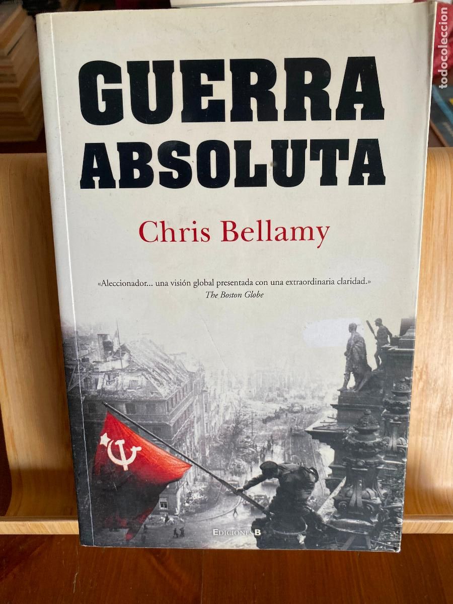 Libros de segunda mano: GUERRA ABSOLUTA. CHRIS BELLAMY. EDICIONES B